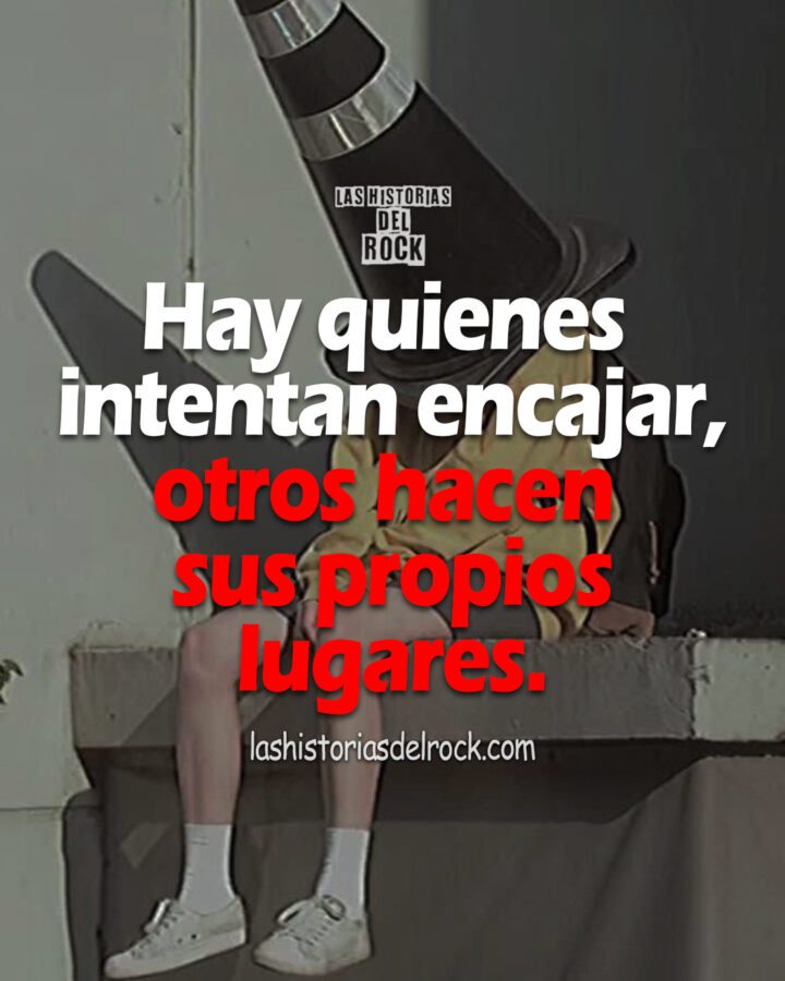 Hay quienes intentan encajar otros hacen sus propios lugares