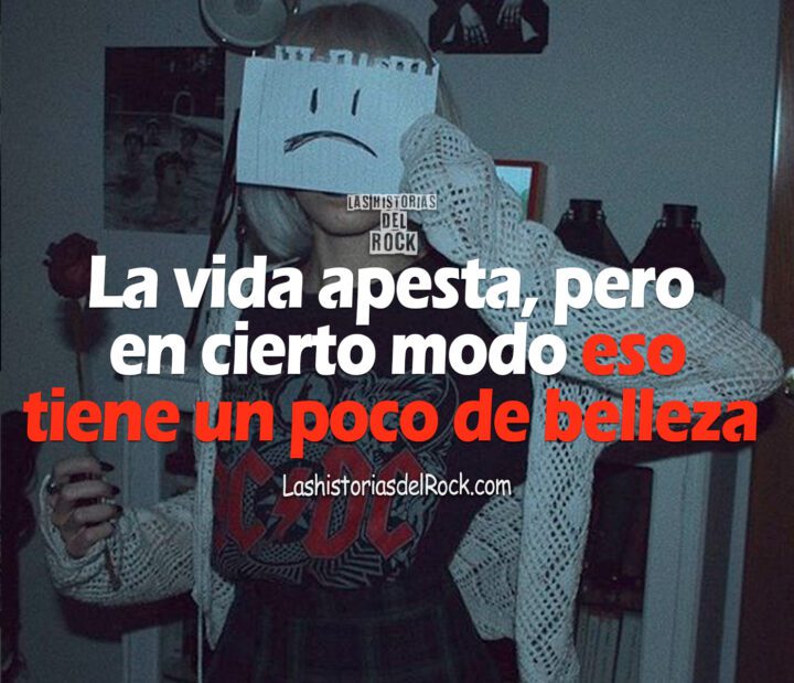 La vida apesta pero en cierto modo eso tiene un poco de belleza